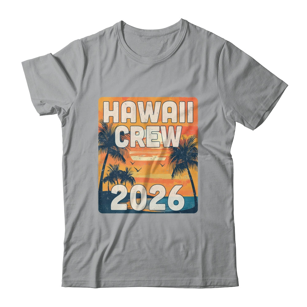 Hawaii Crew 2026 Vacation Matching Group Travelers Trip Shirt & Tank Top | teecentury