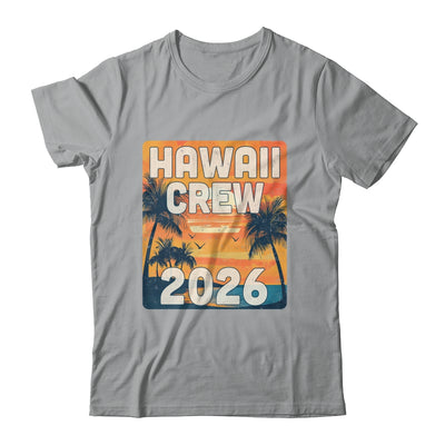Hawaii Crew 2026 Vacation Matching Group Travelers Trip Shirt & Tank Top | teecentury