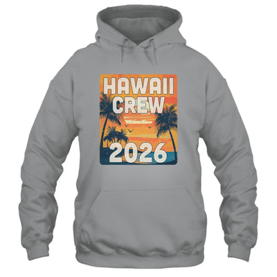 Hawaii Crew 2026 Vacation Matching Group Travelers Trip Shirt & Tank Top | teecentury