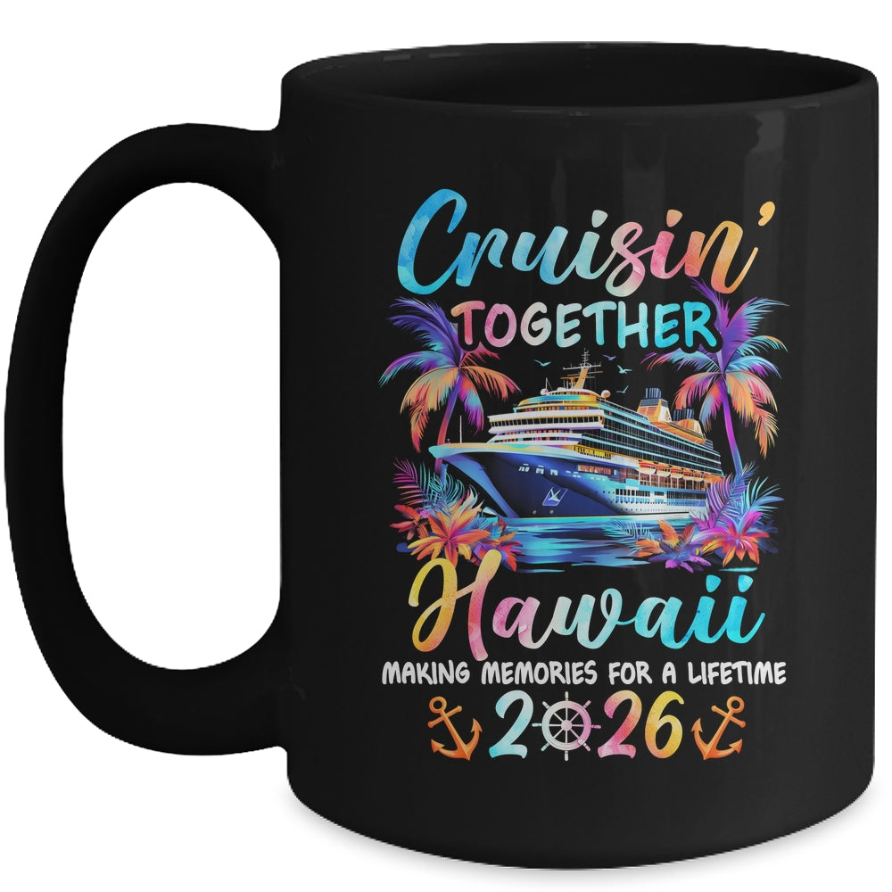 Hawaii Cruise 2026 Family Cruisin' Vacation Together Mug | teecentury