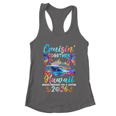 Hawaii Cruise 2026 Family Cruisin' Vacation Together Shirt & Tank Top | teecentury