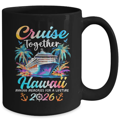 Hawaii Cruise 2026 Family Vacation Cruisin’ Together Mug | teecentury