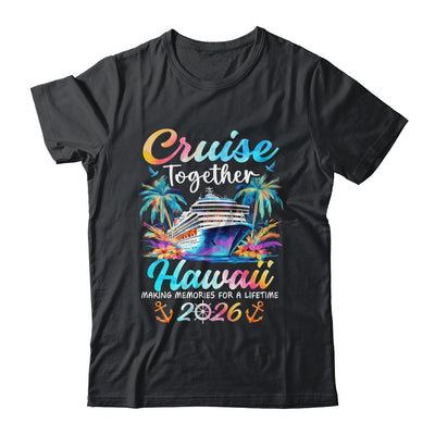 Hawaii Cruise 2026 Family Vacation Cruisin’ Together Shirt & Tank Top | teecentury