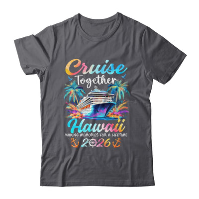 Hawaii Cruise 2026 Family Vacation Cruisin’ Together Shirt & Tank Top | teecentury