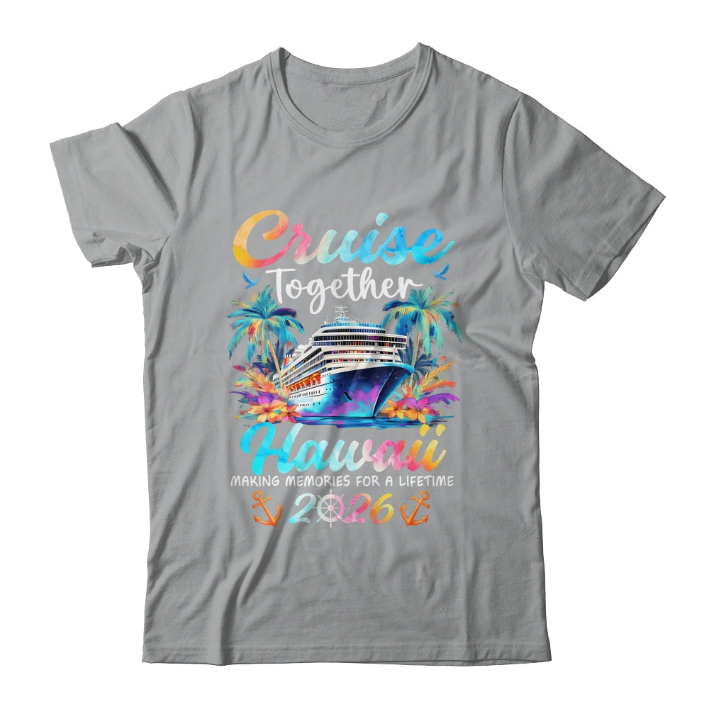 Hawaii Cruise 2026 Family Vacation Cruisin’ Together Shirt & Tank Top | teecentury