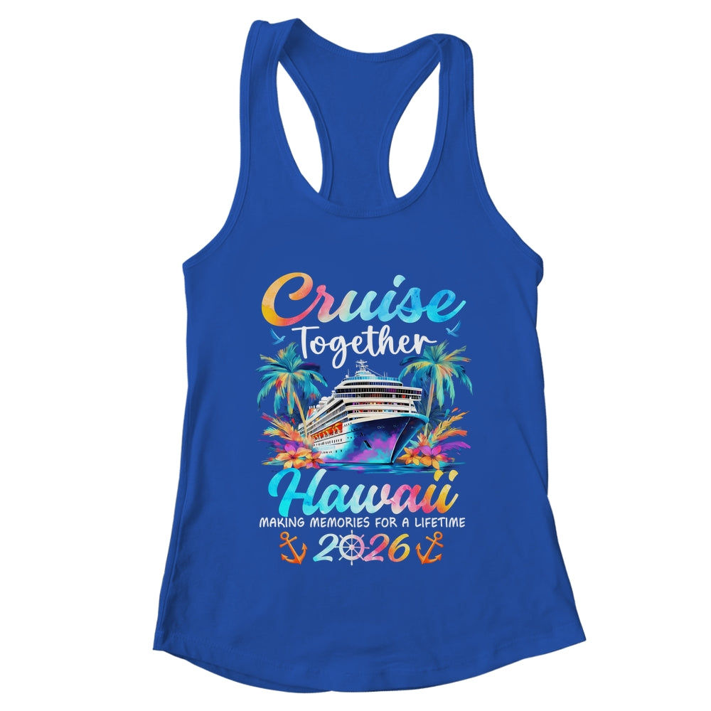 Hawaii Cruise 2026 Family Vacation Cruisin’ Together Shirt & Tank Top | teecentury