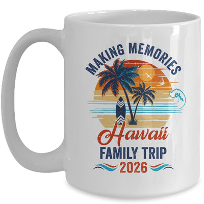 Hawaii Family Vacation 2026 Making Memories Trip Mug | teecentury