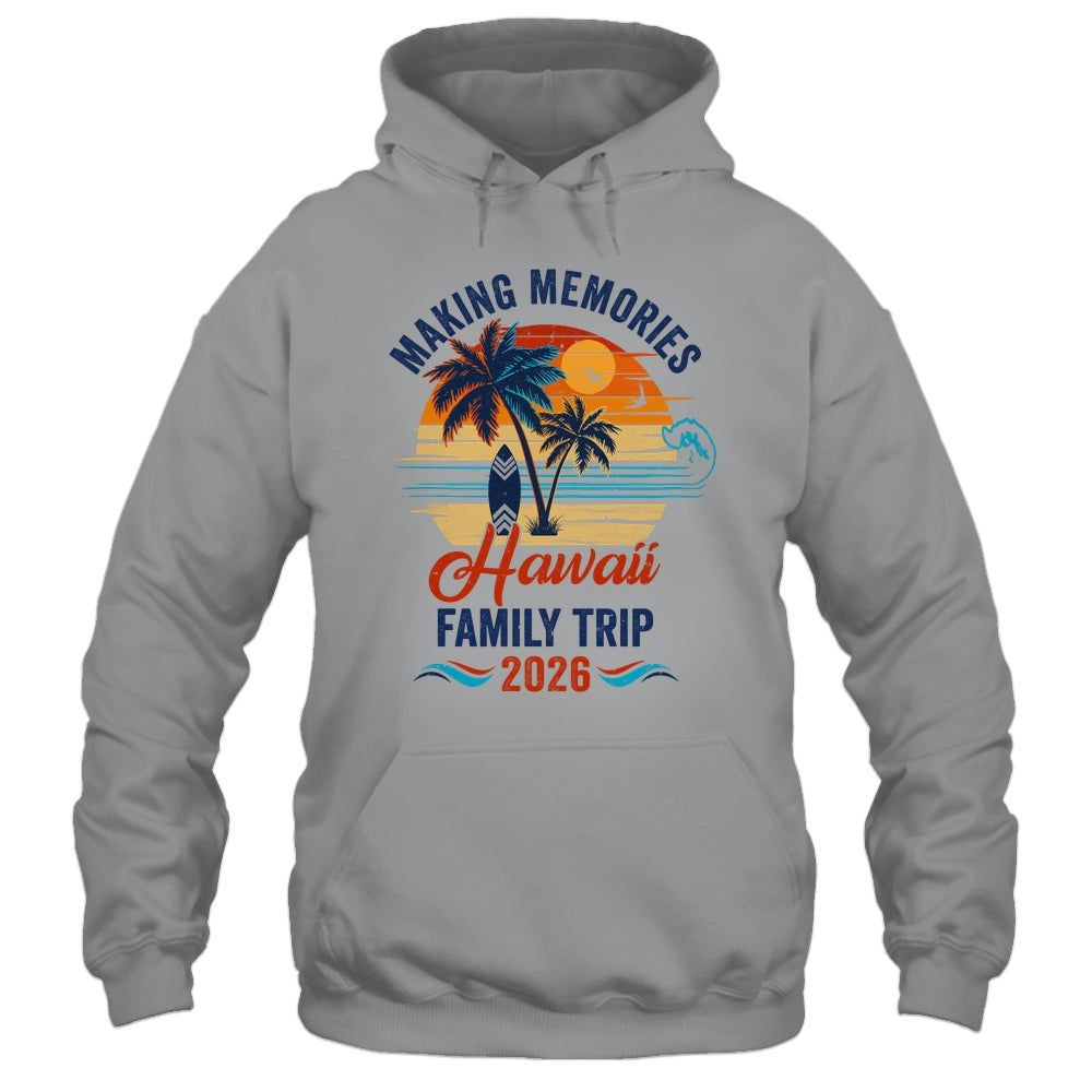 Hawaii Family Vacation 2026 Making Memories Trip Shirt & Tank Top | teecentury