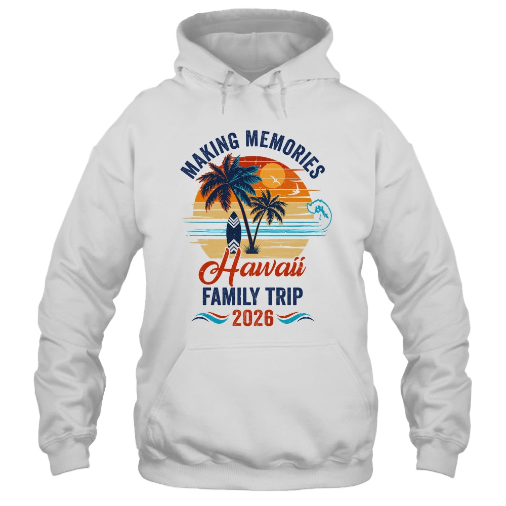 Hawaii Family Vacation 2026 Making Memories Trip Shirt & Tank Top | teecentury