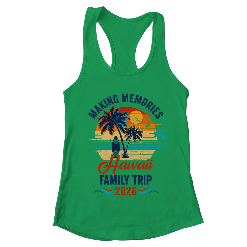 Hawaii Family Vacation 2026 Making Memories Trip Shirt & Tank Top | teecentury
