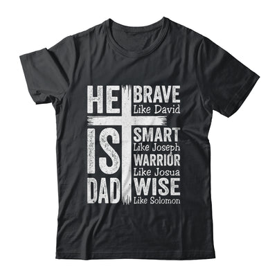 He Is Dad Religious Happy Father's Day Christian Dad Bible Shirt & Hoodie | teecentury