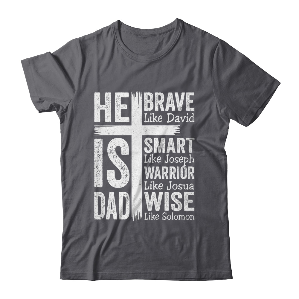 He Is Dad Religious Happy Father's Day Christian Dad Bible Shirt & Hoodie | teecentury