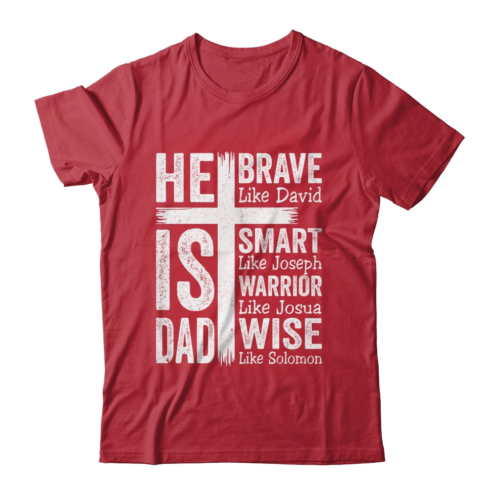 He Is Dad Religious Happy Father's Day Christian Dad Bible Shirt & Hoodie | teecentury