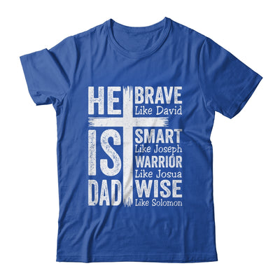 He Is Dad Religious Happy Father's Day Christian Dad Bible Shirt & Hoodie | teecentury
