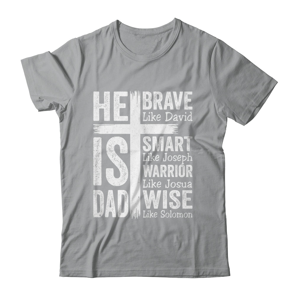 He Is Dad Religious Happy Father's Day Christian Dad Bible Shirt & Hoodie | teecentury