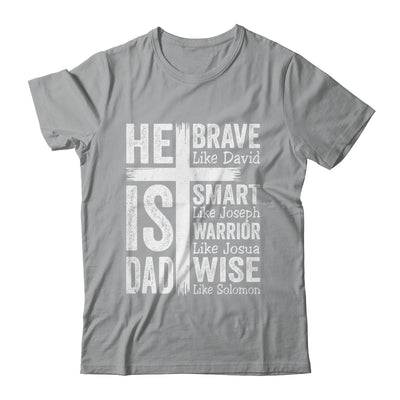 He Is Dad Religious Happy Father's Day Christian Dad Bible Shirt & Hoodie | teecentury