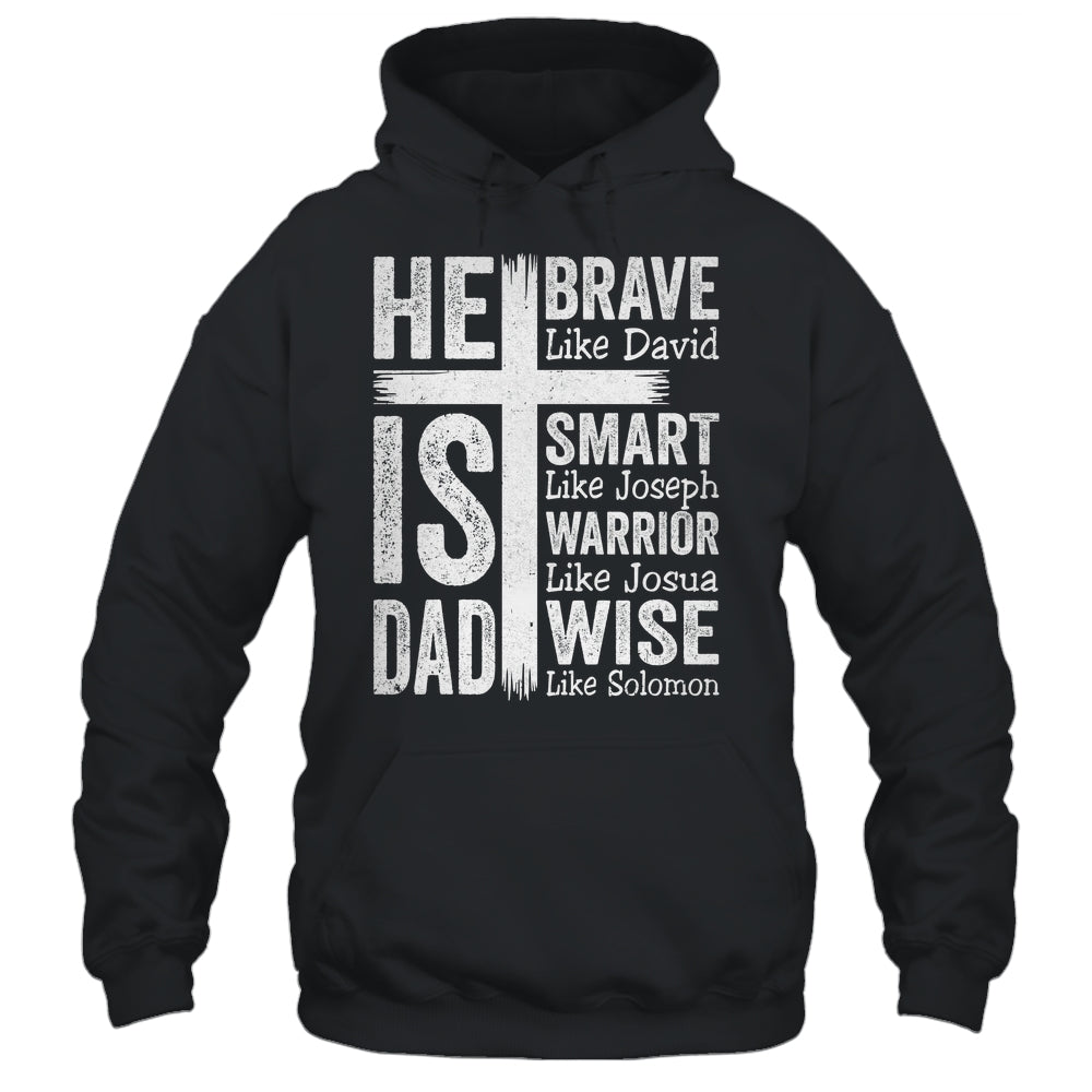 He Is Dad Religious Happy Father's Day Christian Dad Bible Shirt & Hoodie | teecentury