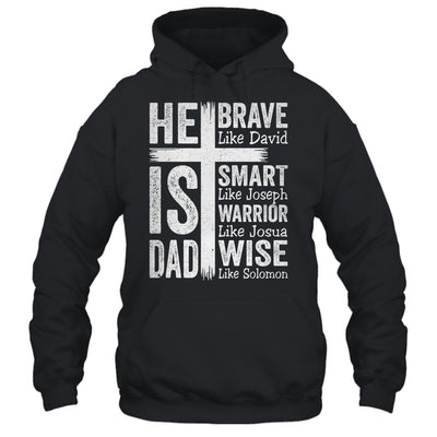 He Is Dad Religious Happy Father's Day Christian Dad Bible Shirt & Hoodie | teecentury