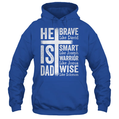 He Is Dad Religious Happy Father's Day Christian Dad Bible Shirt & Hoodie | teecentury