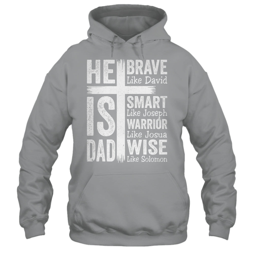 He Is Dad Religious Happy Father's Day Christian Dad Bible Shirt & Hoodie | teecentury