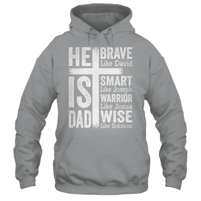 He Is Dad Religious Happy Father's Day Christian Dad Bible Shirt & Hoodie | teecentury
