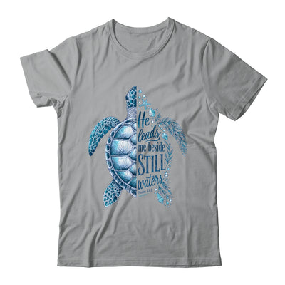 He Leads Me Beside Still Waters Sea Turtle Psalm Christian Shirt & Hoodie | teecentury