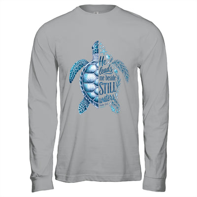 He Leads Me Beside Still Waters Sea Turtle Psalm Christian Shirt & Hoodie | teecentury