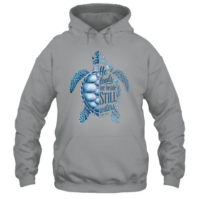 He Leads Me Beside Still Waters Sea Turtle Psalm Christian Shirt & Hoodie | teecentury