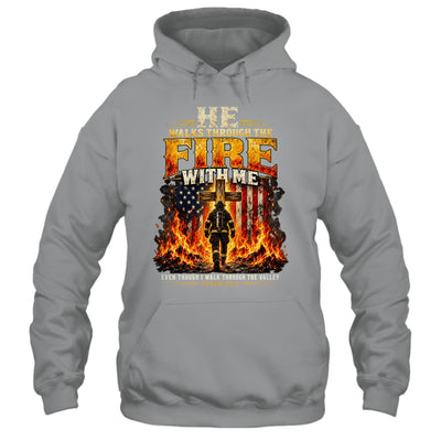 He Walks Through The Fire With Me Psalm 23 4 Firefighter Shirt & Hoodie | teecentury