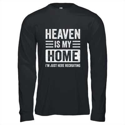 Heaven Is My Home Christian Religious Jesus Funny Bible Shirt & Hoodie | teecentury
