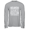 Heaven Is My Home Christian Religious Jesus Funny Bible Shirt & Hoodie | teecentury
