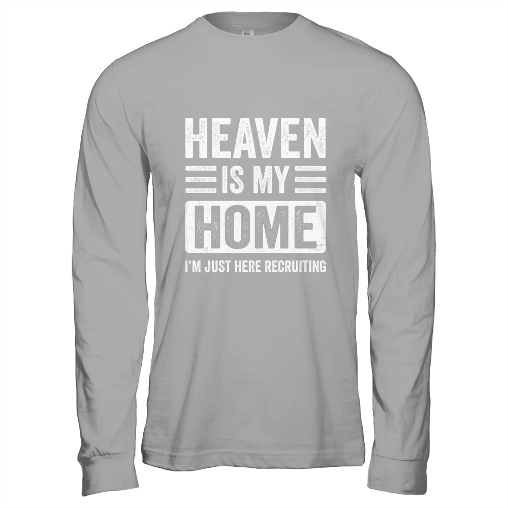 Heaven Is My Home Christian Religious Jesus Funny Bible Shirt & Hoodie | teecentury