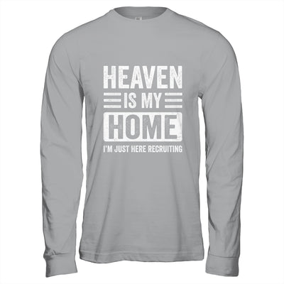 Heaven Is My Home Christian Religious Jesus Funny Bible Shirt & Hoodie | teecentury