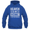 Heaven Is My Home Christian Religious Jesus Funny Bible Shirt & Hoodie | teecentury