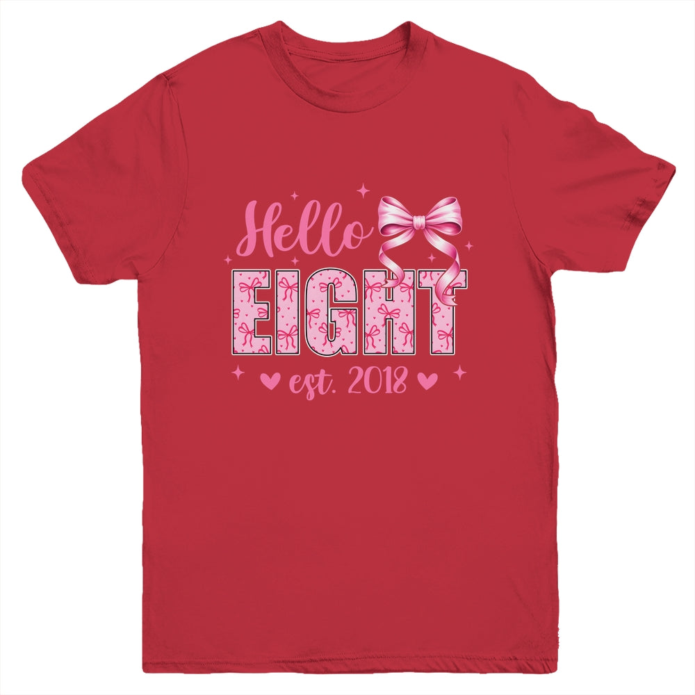 Hello Eight Est 2018 Coquette Bow 8th Birthday Girl 8 Years Youth Shirt | teecentury
