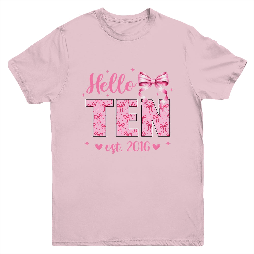 Hello Ten Est 2016 Coquette Bow 10th Birthday Girl 10 Years Youth Shirt | teecentury