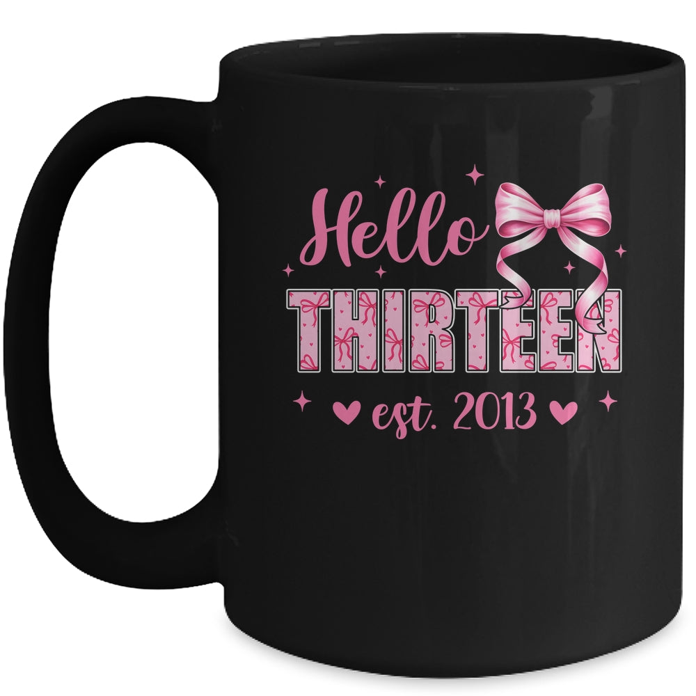 Hello Thirteen Est 2013 Coquette Bow 13th Birthday Girl 13 Years Mug | teecentury