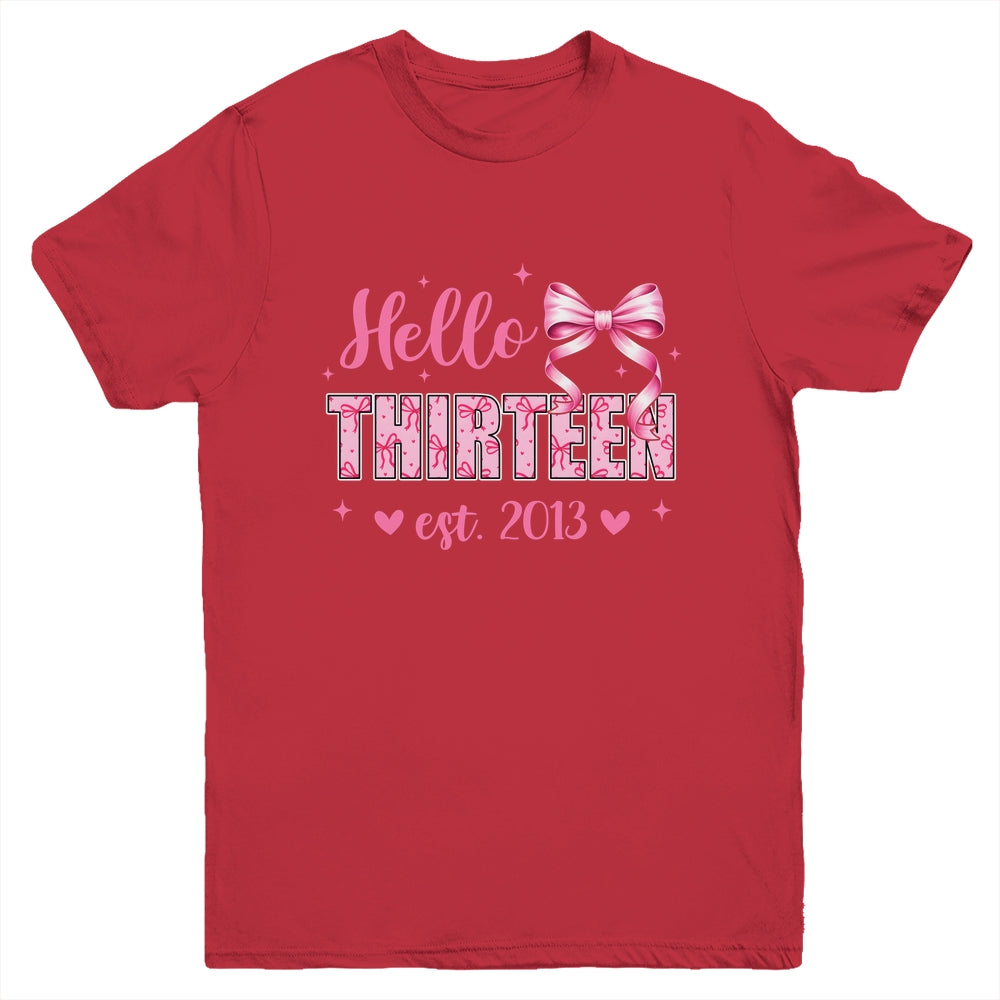 Hello Thirteen Est 2013 Coquette Bow 13th Birthday Girl 13 Years Youth Shirt | teecentury