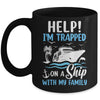 Help I'm Trapped On A Ship With My Family Vacation Cruise Mug | teecentury