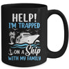 Help I'm Trapped On A Ship With My Family Vacation Cruise Mug | teecentury