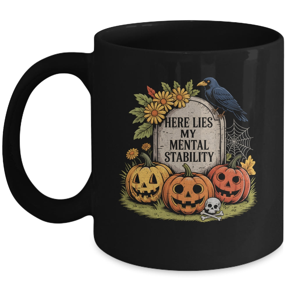 Here Lies My Mental Stability Funny Horro Halloween Pumpkin Mug | teecentury