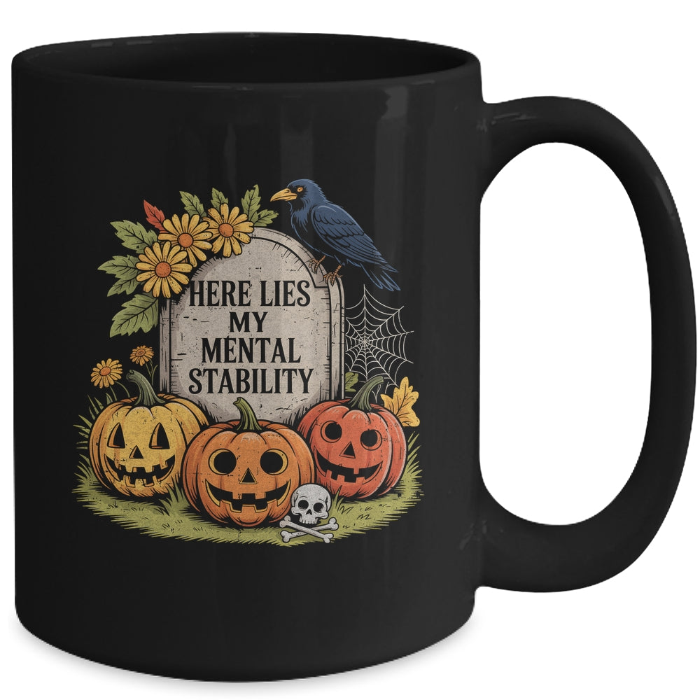 Here Lies My Mental Stability Funny Horro Halloween Pumpkin Mug | teecentury