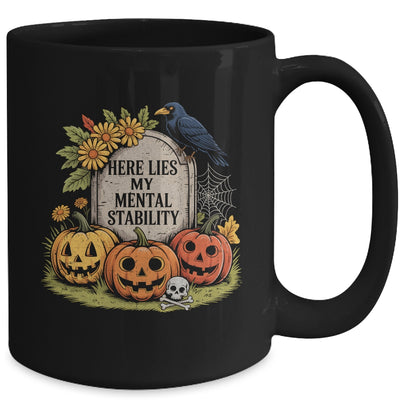 Here Lies My Mental Stability Funny Horro Halloween Pumpkin Mug | teecentury