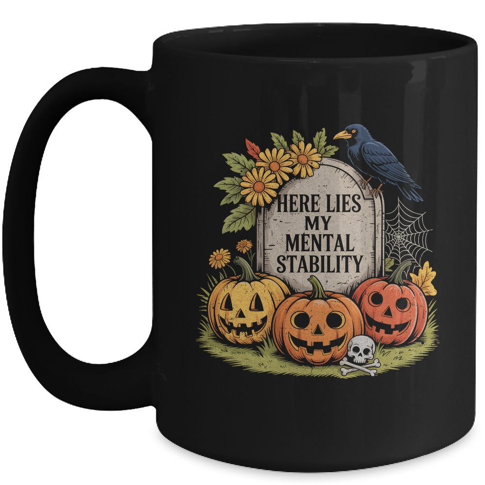 Here Lies My Mental Stability Funny Horro Halloween Pumpkin Mug | teecentury