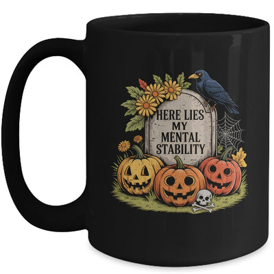 Here Lies My Mental Stability Funny Horro Halloween Pumpkin Mug | teecentury