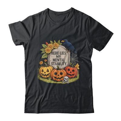 Here Lies My Mental Stability Funny Horro Halloween Pumpkin Shirt & Hoodie | teecentury