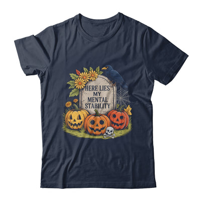 Here Lies My Mental Stability Funny Horro Halloween Pumpkin Shirt & Hoodie | teecentury