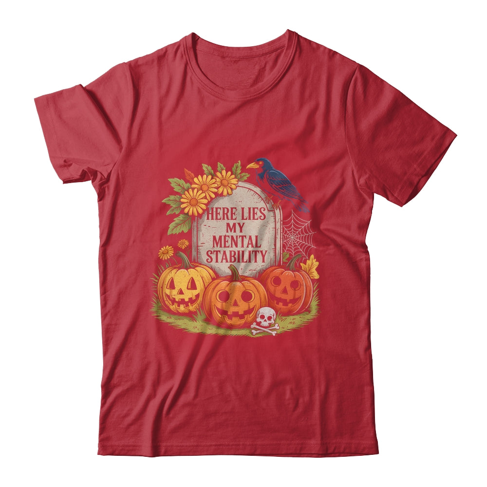 Here Lies My Mental Stability Funny Horro Halloween Pumpkin Shirt & Hoodie | teecentury