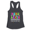 Here We Go Again I Mean Welcome Back Teacher Back To School Shirt & Tank Top | teecentury