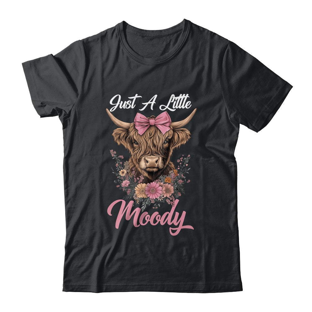 Highland Cow Just A Little Moody Flower Funny Farm Farmer Shirt & Tank Top | teecentury